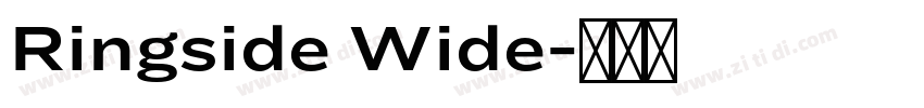 Ringside Wide字体转换 Ringside Wide字体转换